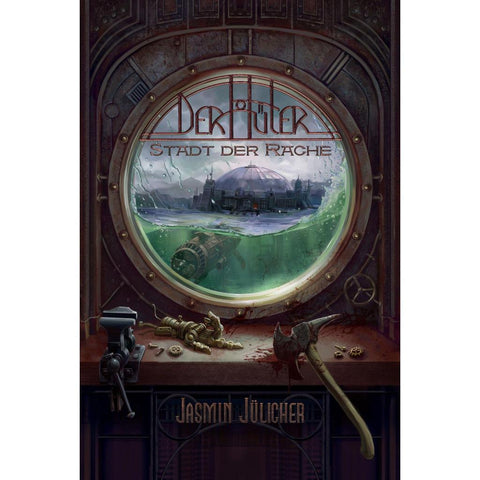 Stadt der Rache (Der Hüter: Steampunk-Krimi Band 5)
