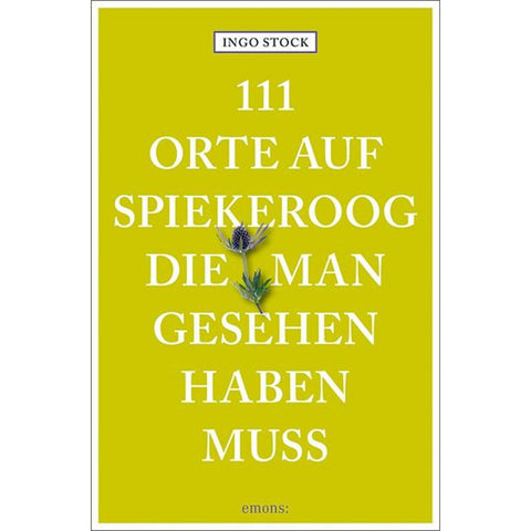 111 Orte auf Spiekeroog, die man gesehen haben muss