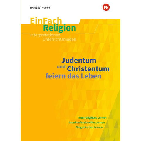 Judentum und Christentum feiern das Leben. EinFach Religion