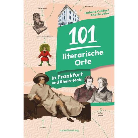 101 literarische Orte in Frankfurt und Rhein-Main