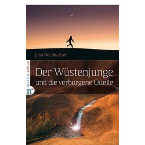 Der Wüstenjunge und die verborgene Quelle