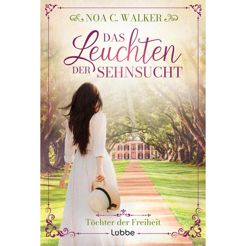 Das Leuchten der Sehnsucht - Töchter der Freiheit