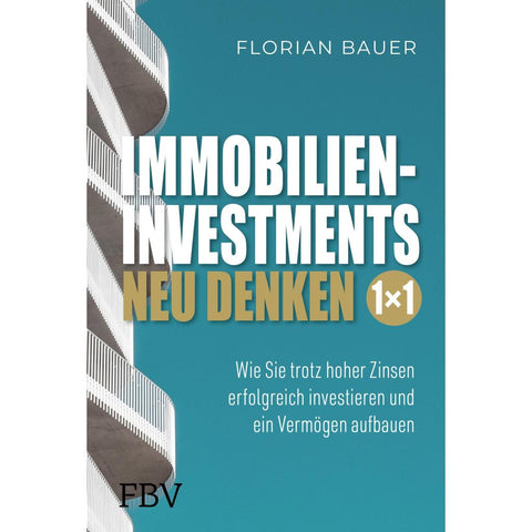 Immobilieninvestments neu denken - Das 1×1