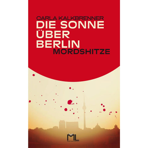 Die Sonne über Berlin - Mordshitze