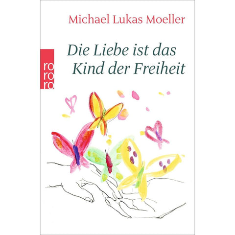 Die Liebe ist das Kind der Freiheit