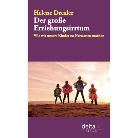 Der große Erziehungsirrtum