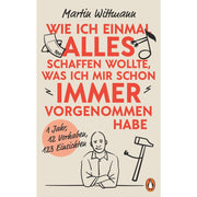 Wie ich einmal alles schaffen wollte, was ich mir schon immer vorgenommen habe