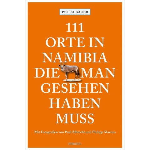 111 Orte in Namibia, die man gesehen haben muss