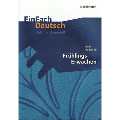 Frühlings Erwachen. EinFach Deutsch Unterrichtsmodelle
