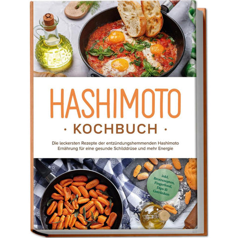 Stedtwald, M: Hashimoto Kochbuch: Die leckersten Rezepte der