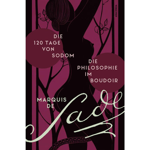 Die 120 Tage von Sodom. - Die Philosophie im Boudoir oder Die lasterhaften Lehrmeister