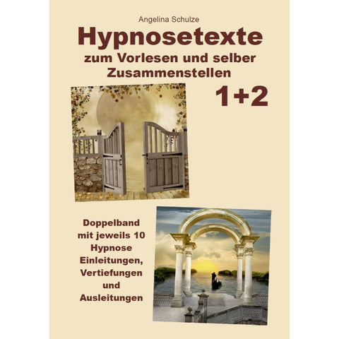 Hypnosetexte zum Vorlesen und selber Zusammenstellen 1+2