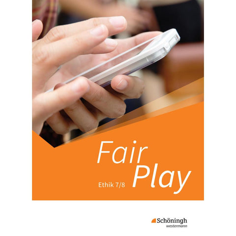 Fair Play 7/8. Schulbuch. Lehrwerk für den Ethikunterricht. Neubearbeitung der Stammausgabe. Baden-Württemberg u.a.