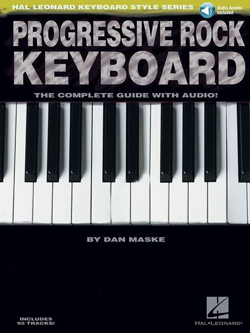 Progressive Rock Keyboard the Complete Guide with Online Audio!