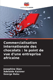Commercialisation internationale des chocolats : le point de vue d'une entreprise africaine