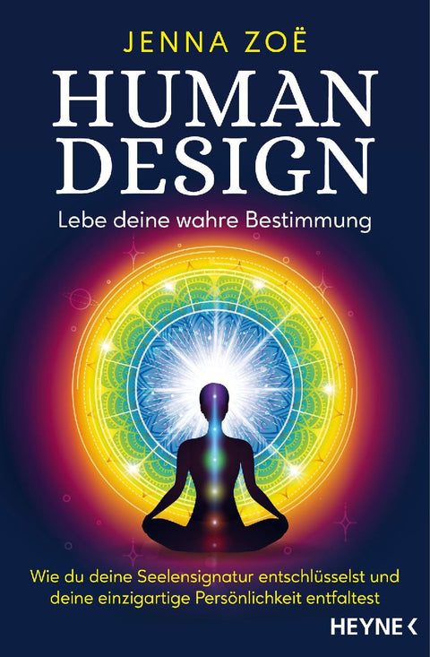 Human Design - Lebe deine wahre Bestimmung
