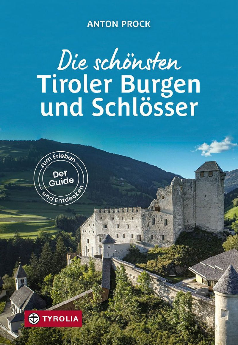 Die schönsten Tiroler Burgen und Schlösser