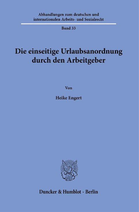 Die einseitige Urlaubsanordnung durch den Arbeitgeber