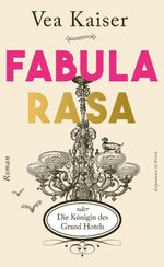 Fabula Rasa oder Die Königin des Grand Hotels
