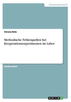 Methodische Fehlerquellen bei Kooperationsexperimenten im Labor