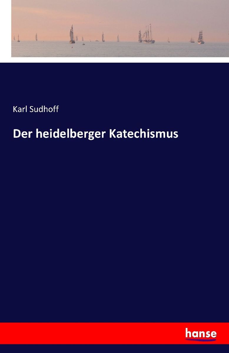 Der heidelberger Katechismus