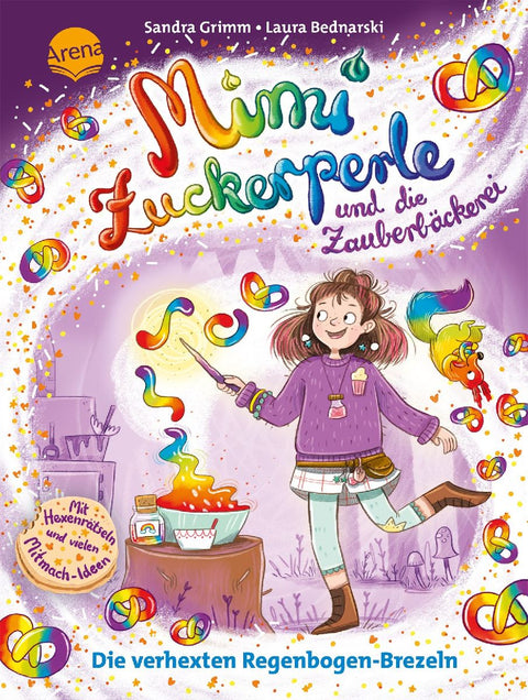 Mimi Zuckerperle und die Zauberbäckerei (2). Die verhexten Regenbogen-Brezeln