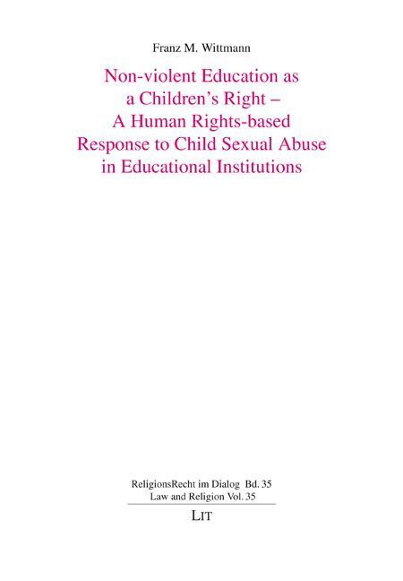 Non-violent Education as a Children's Right - A Human Rights-based Response to Child Sexual Abuse in Educational Institutions