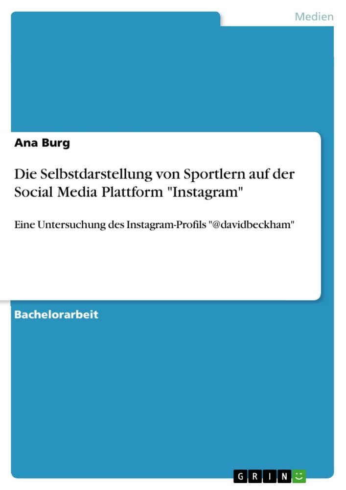Die Selbstdarstellung von Sportlern auf der Social Media Plattform "Instagram"