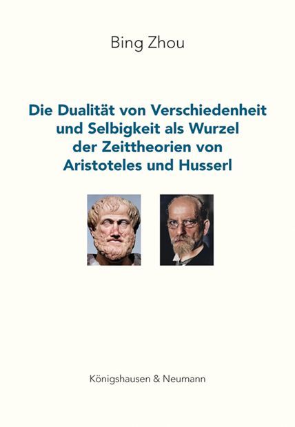 Die Dualität von Verschiedenheit und Selbigkeit als Wurzel der Zeittheorien von Aristoteles und Husserl