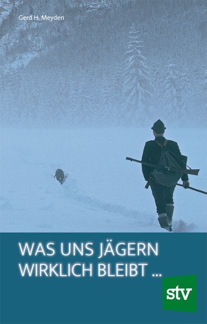 Was uns Jägern wirklich bleibt 