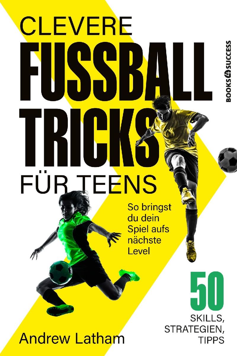 Clevere Fußballtricks für Teens