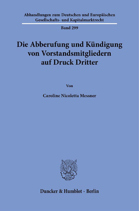Die Abberufung und Kündigung von Vorstandsmitgliedern auf Druck Dritter