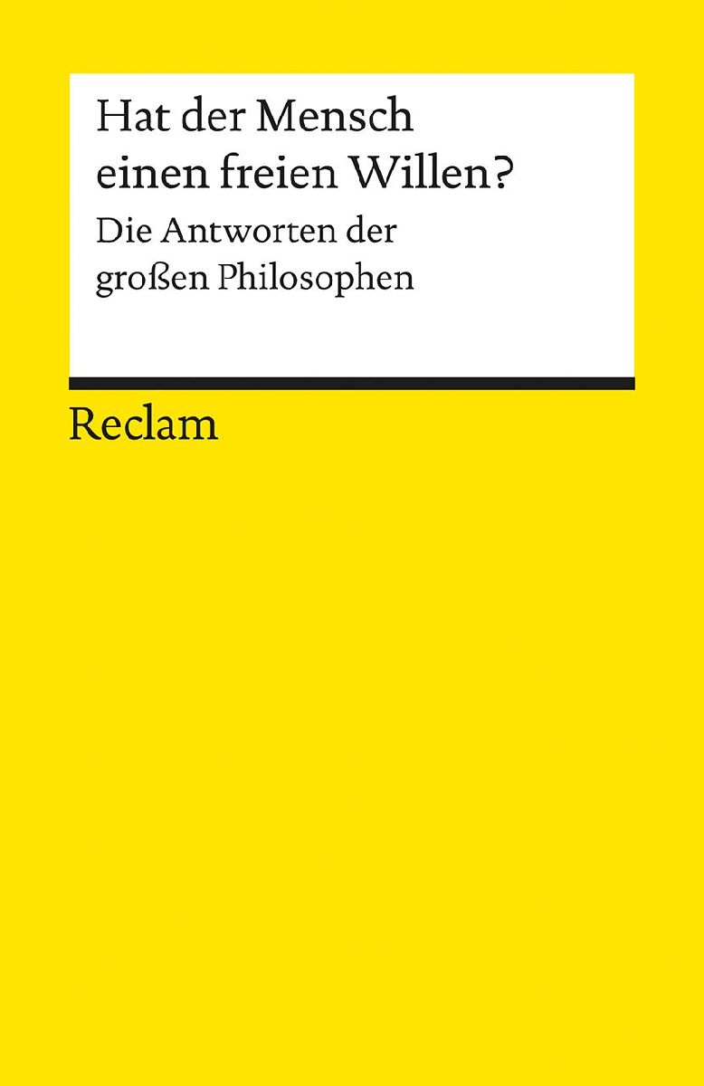 Hat der Mensch einen freien Willen?