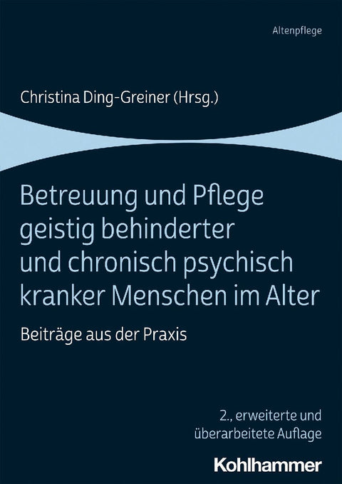 Betreuung und Pflege geistig behinderter und chronisch psychisch kranker Menschen im Alter