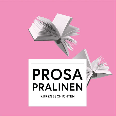 Prosa Pralinen