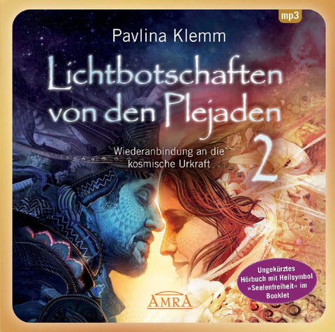 Lichtbotschaften von den Plejaden 02 (Ungekürzte Lesung und Heilsymbol "Seelenfreiheit")