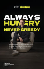 Always hungry, never greedy