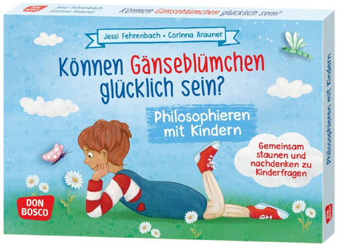 Können Gänseblümchen glücklich sein? Philosophieren mit Kindern