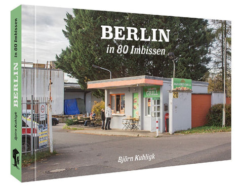 Berlin in 80 Imbissen