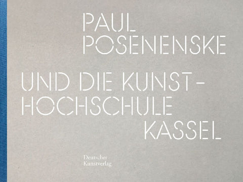Paul Posenenske und die Kasseler Kunsthochschule