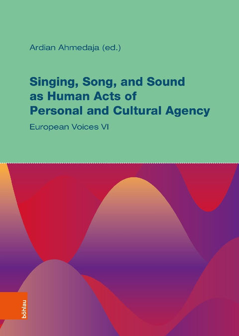 Singing, Song, and Sound as Human Acts of Personal and Cultural Agency