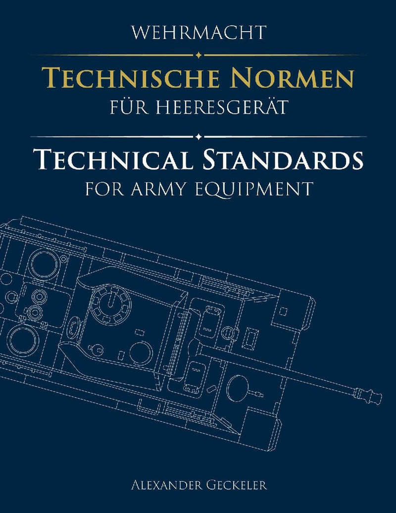 Wehrmacht: Technische Normen für Heeresgerät / Technical Standards for Army Equipment