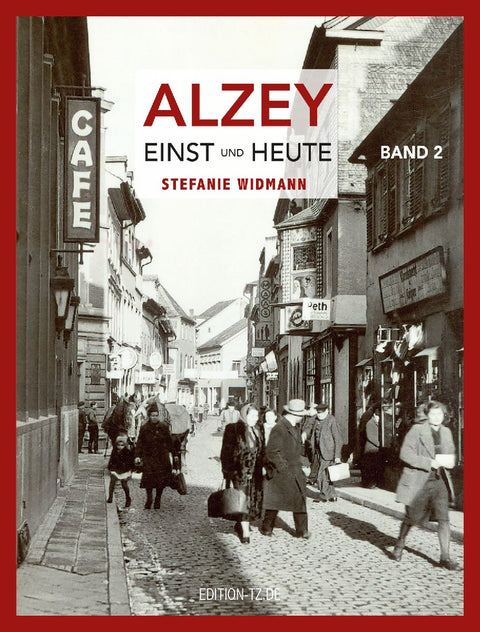 Alzey Einst und Heute Band 2