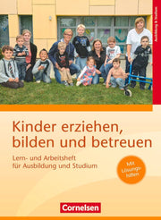 Kinder erziehen, bilden und betreuen - Neubearbeitung. Lern- und Arbeitsheft für Ausbildung und Studium