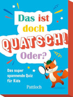 Das ist doch Quatsch! Oder?