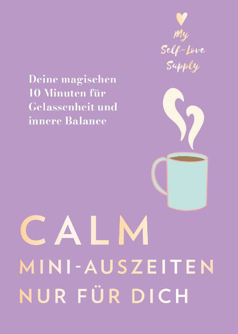 Calm - Mini-Auszeiten nur für dich