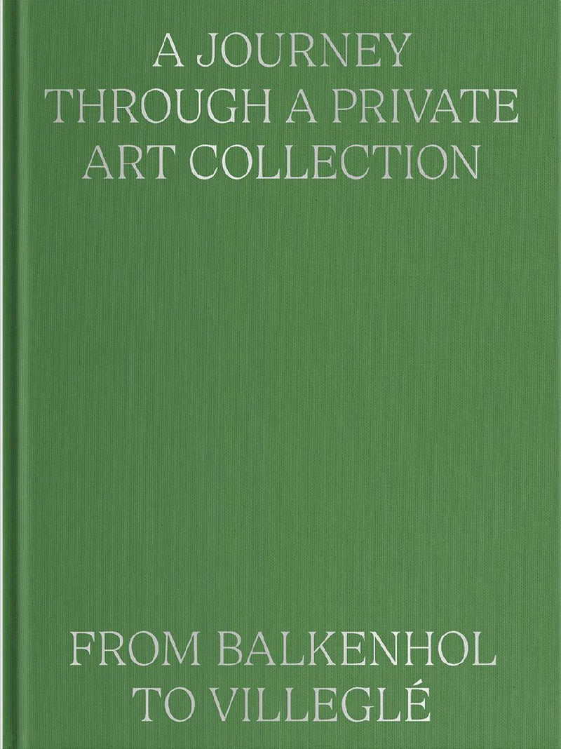 A Journey Through a Private Art Collection: From Balkenhol to Villeglé