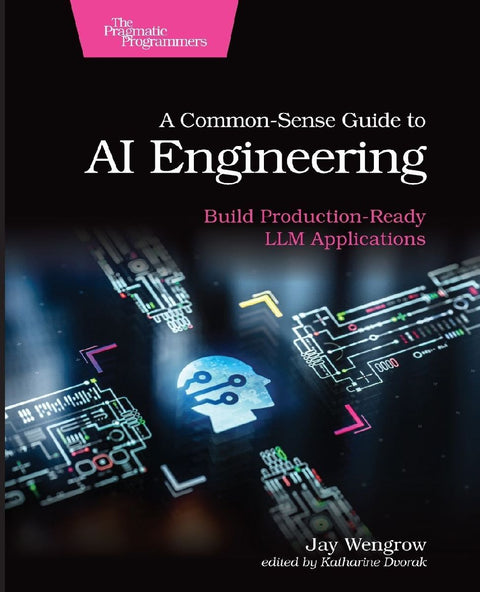 A Common-Sense Guide to AI Engineering