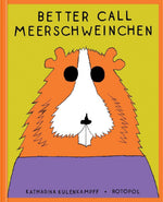 Better Call Meerschweinchen