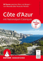 ROTHER Wanderführer Côte d'Azur - mit Nationalpark Calanques: 50 Touren zwischen Meer und Bergen - von Marseille über Nizza bis Menton.